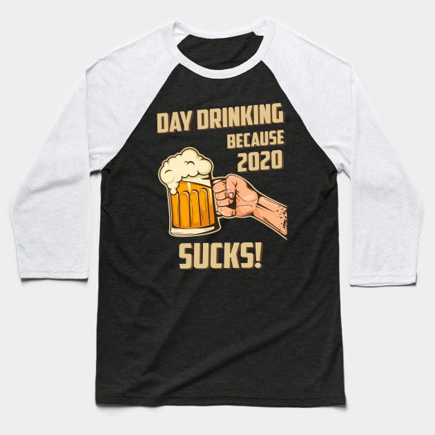 Day Drinking Because 2020 Sucks Funny Retro Baseball T-Shirt by MasliankaStepan